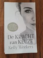 Kelly Weekers - De Kracht van keuze, Boeken, Psychologie, Ophalen of Verzenden, Kelly Weekers, Zo goed als nieuw