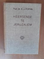 Heersende te Jeruzalem, Gelezen, Christendom | Protestants, Prof.dr.K.J. Popma, Ophalen of Verzenden