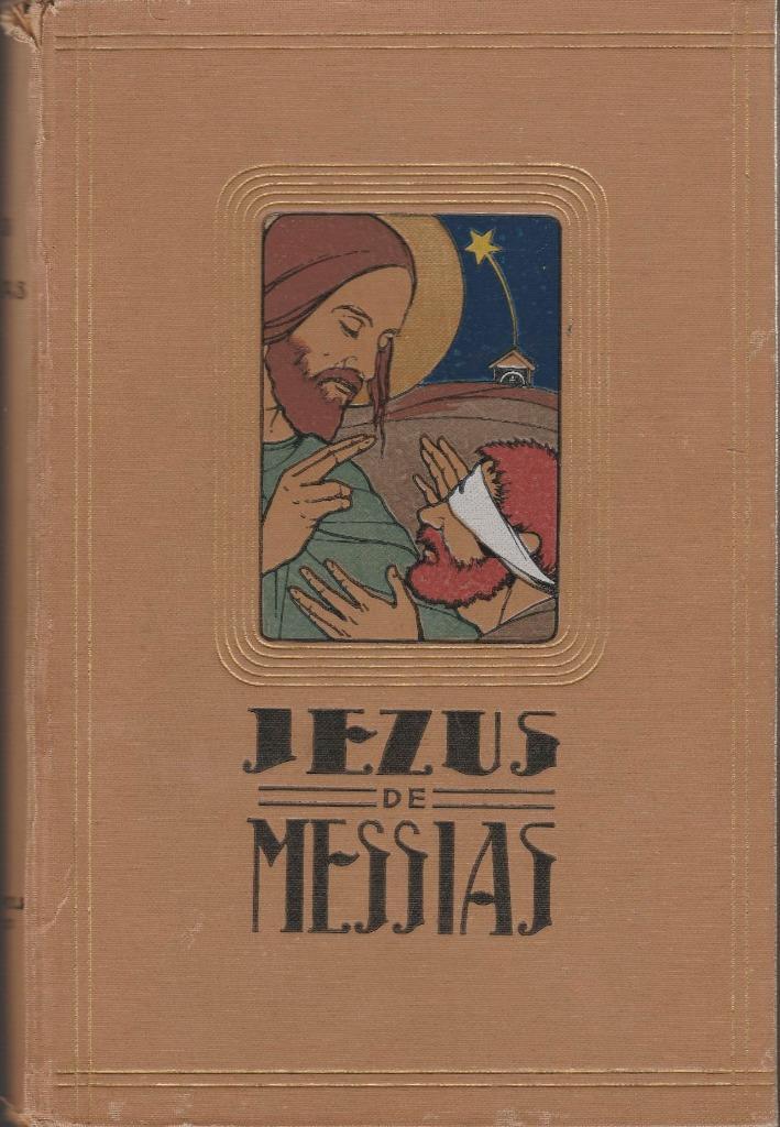 Jezus de Messias of de Vier Evangeliën(1929), Antiek en Kunst, Antiek | Boeken en Bijbels, Ophalen of Verzenden