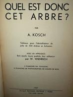 Quel est donc cet arbre? - Kosch, 1947, Bloemen, Planten en Bomen, A.Kosch, Ophalen of Verzenden, Zo goed als nieuw