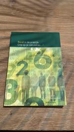 Excel in de praktijk: Grip op je calculaties…!, Ophalen of Verzenden, Zo goed als nieuw, Overige onderwerpen
