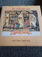 Anton Pieck - De Wereld van Anton Pieck, Ophalen of Verzenden, Gelezen, Overige onderwerpen, Anton Pieck