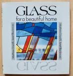 Matthew Lloyd & Janet Blackmore - Glass for a beautiful home, Ophalen of Verzenden, Zo goed als nieuw, Overige onderwerpen