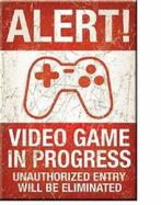 Alert! Video Game in Progress ( metalen wandbord ), Ophalen of Verzenden, Nieuw, Overige genres