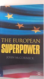 John McCormick - The European Superpower - EU, Boeken, Politiek en Maatschappij, Maatschappij en Samenleving, Ophalen of Verzenden