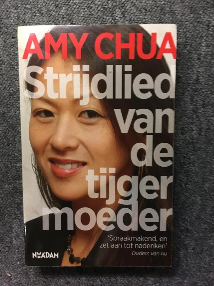 Strijdlied van de tijgermoeder ; door Amy Chua #Opvoeding, Boeken, Overige Boeken, Zo goed als nieuw, Ophalen of Verzenden