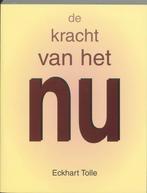 De Kracht van het Nu - Eckhart Tolle, Ophalen of Verzenden, Zo goed als nieuw, Spiritualiteit algemeen, Achtergrond en Informatie