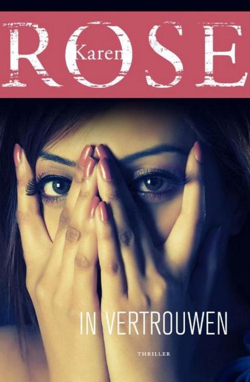in vertrouwen - karen rose, Boeken, Thrillers, Zo goed als nieuw, Nederland, Ophalen of Verzenden