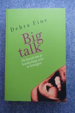 Debra Fine. Big talk (effectief communiceren), Boeken, Nieuw, Ophalen of Verzenden, Sociale psychologie