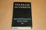 Briefwisseling, 1930-1940 IV. Ter Braak, Du Perron., Ophalen of Verzenden, Gelezen