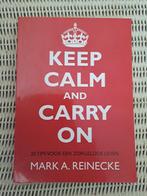 NIEUW Keep calm and carry on - Mark Reinecke, Ophalen of Verzenden, Zo goed als nieuw, Mark A. Reinecke