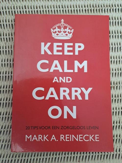 NIEUW Keep calm and carry on - Mark Reinecke, Boeken, Advies, Hulp en Training, Zo goed als nieuw, Ophalen of Verzenden
