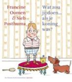 Wat zou jij doen als je koning was?, door Francine Oomen, Nieuw, Francine Oomen, Ophalen of Verzenden, Fictie algemeen