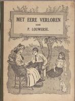 Louwerse, P. - Met eere verloren. Een verhaal uit onze Vader, Boeken, Kinderboeken | Jeugd | 13 jaar en ouder, Gelezen, Fictie
