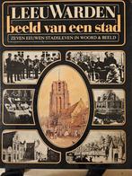 Boek Leeuwarden beeld van een stad, Boeken, Geschiedenis | Stad en Regio, Ophalen of Verzenden, 20e eeuw of later, Zo goed als nieuw