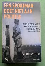 Een sportman doet niet aan politiek - WOII sportbeoefening, Tweede Wereldoorlog, Ophalen of Verzenden, Overige onderwerpen, Andre Swijtink