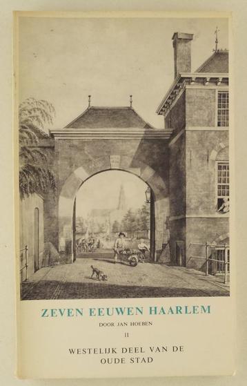 Hoeben, Jan - Zeven eeuwen Haarlem II / Westelijk deel van d beschikbaar voor biedingen