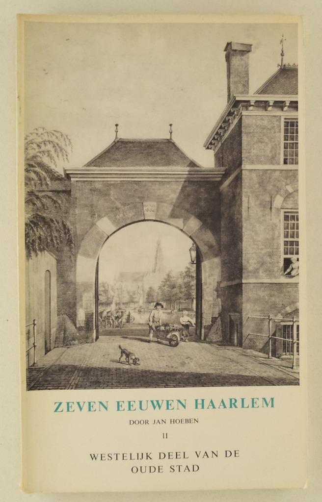 Hoeben, Jan - Zeven eeuwen Haarlem II / Westelijk deel van d, Boeken, Geschiedenis | Stad en Regio, Gelezen, Verzenden