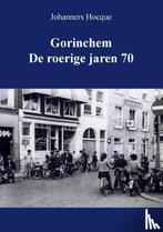 Gorinchem de roerige jaren 70, Ophalen of Verzenden, Nieuw, Johanners Hocque, Nederland