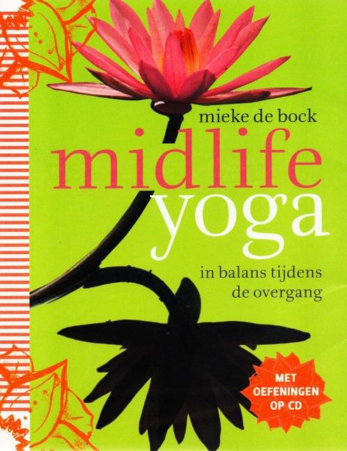 Midlife Yoga : Met CD -  Mieke de Bock / 9789069639154, Boeken, Esoterie en Spiritualiteit, Zo goed als nieuw, Achtergrond en Informatie