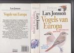 Vogels van Europa met 2700 afbeelding, Jonsson, Lars Jonsson, Boeken, Ophalen of Verzenden, Zo goed als nieuw, Lars Jonsson, Vogels