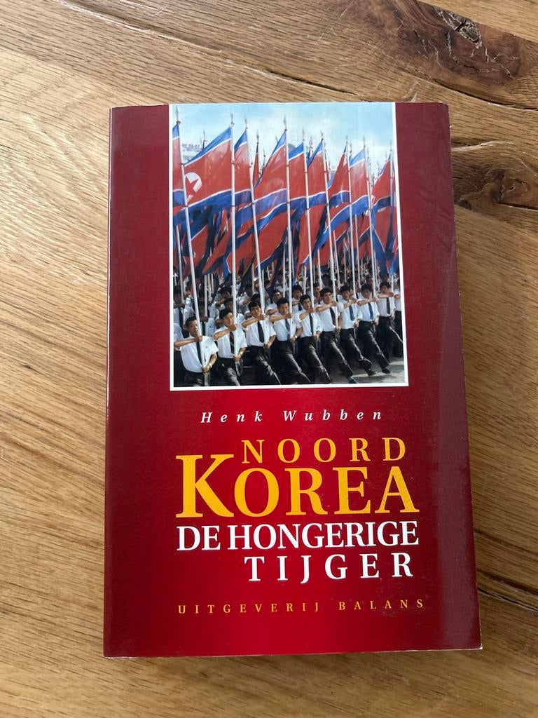 Noord-Korea: De Hongerige Tijger - Henk Wubben, Ophalen of Verzenden, Gelezen, Maatschappij en Samenleving, Overige gebieden