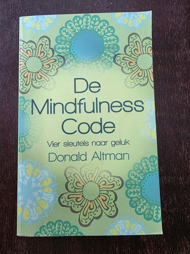 De Mindfulness Code - Donald Altman - Vier sleutels naar ge, Boeken, Esoterie en Spiritualiteit, Zo goed als nieuw, Achtergrond en Informatie
