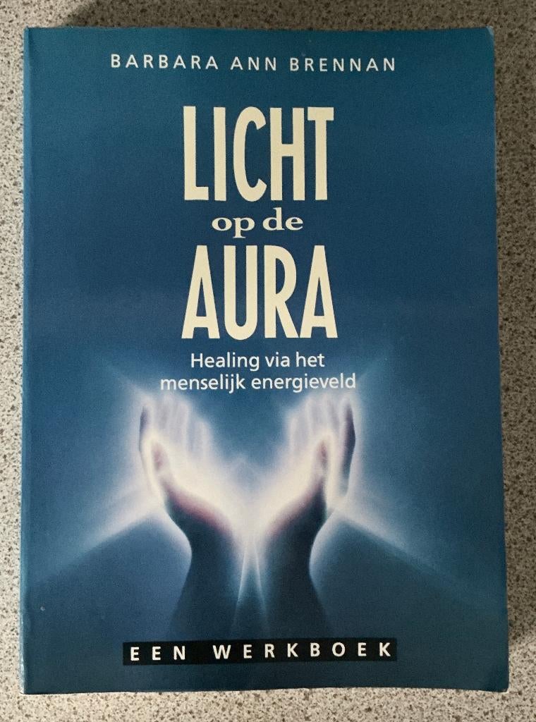 Licht op de aura werkboek - Barbara Ann Brennan, Boeken, Esoterie en Spiritualiteit, Gelezen, Achtergrond en Informatie, Spiritualiteit algemeen
