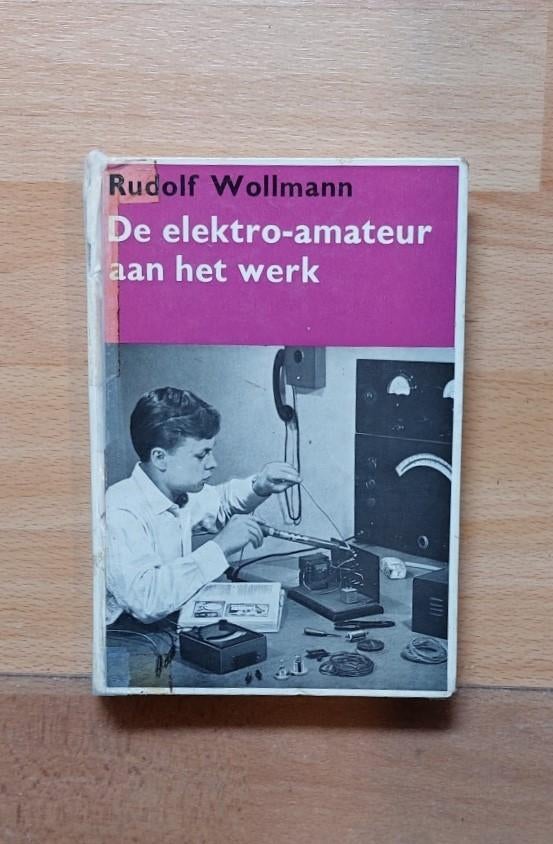 De Elektro Amateur aan het werk., Ophalen of Verzenden, Gelezen, Elektrotechniek