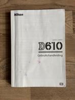 Nikon D610 Handleiding Nederlandstalig, Ophalen of Verzenden, Gelezen