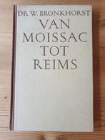 Van Moissac tot Reims van Dr. W. Bronkhorst., Gelezen, Ophalen of Verzenden
