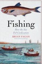 Brian Fagan: Fishing. How the sea fed civilization., Ophalen of Verzenden, Zo goed als nieuw