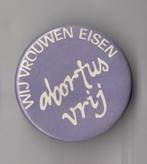 Protest button Abortus Vrij, Verzamelen, Speldjes, Pins en Buttons, Gebruikt, Niet vindbaar, Niet vindbaar, Speldje of Pin