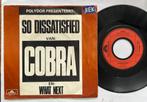 Cobra - So dissatisfied 7” NL 1972 rock, Cd's en Dvd's, Vinyl Singles, Gebruikt, Ophalen of Verzenden, Single
