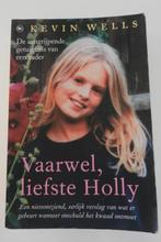 Vaarwel, Liefste Holly - Kevin Wells, Gelezen, Wells, Overige, Ophalen of Verzenden