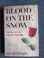 Blood on The Snow The Killing of Olof Palme: Jan Bondeson, Ophalen of Verzenden, Nieuw