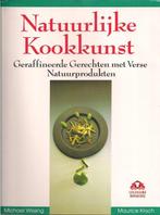 Natuurlijke kookkunst - Michael Wissing, Maurice Kirsch, Gelezen, Diverse auteurs; (red.), Hoofdgerechten, Gezond koken