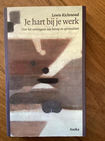 Je hart bij je werk - Lewis Richmond. beschikbaar voor biedingen