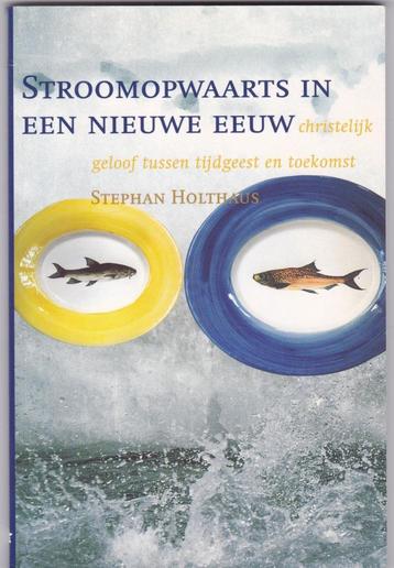 Holthaus, Stephan – Stroomopwaarts in een nieuwe eeuw beschikbaar voor biedingen