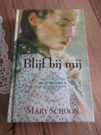 Blijf bij mij. Mary Schoon Roman, Boeken, Ophalen of Verzenden, Zo goed als nieuw, Nederland