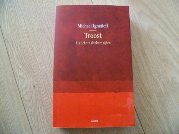 Michael Ignatieff - Troost, Boeken, Esoterie en Spiritualiteit, Zo goed als nieuw, Overige typen, Spiritualiteit algemeen, Verzenden