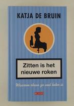 Bruin, Katja de - Zitten is het nieuwe roken / waarom staan, Boeken, Verzenden, Gelezen