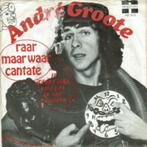 ANDRÉ GROOTE (uit GRONINGEN)  1972  UNIEKE TOPPER G171, Ophalen of Verzenden, 7 inch, Single