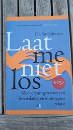 Sue Johnson - Laat me niet los, Sociale psychologie, Sue Johnson, Ophalen of Verzenden, Zo goed als nieuw