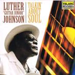 Luther "Guitar Junior" Johnson – Talkin' About Soul, Ophalen of Verzenden, Blues