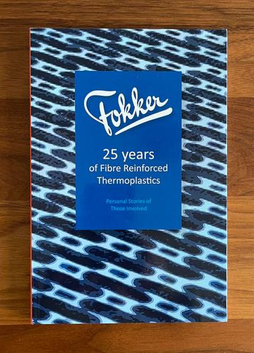️ Fokker: 25 Years of Fibre Reinforced Thermoplastics (2014) beschikbaar voor biedingen