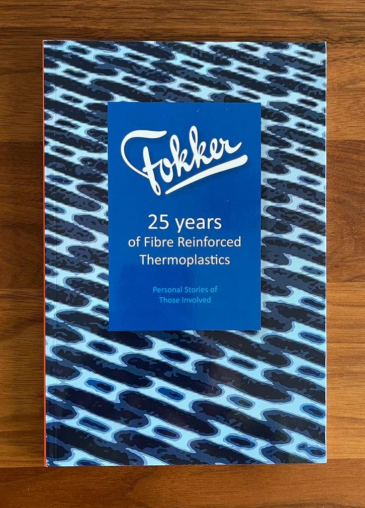 ️ Fokker: 25 Years of Fibre Reinforced Thermoplastics (2014), Boeken, Techniek, Zo goed als nieuw, Autotechniek, Ophalen of Verzenden