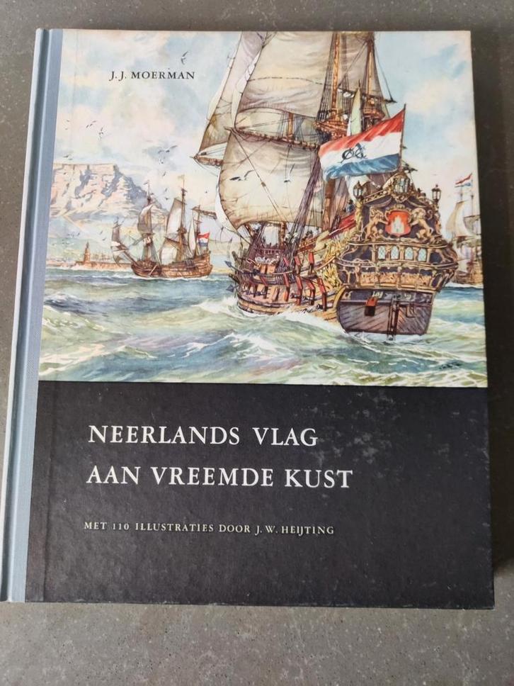 Neerlands Vlag aan Vreemde Kust - J.J. Moerman 1955, Boeken, Geschiedenis | Vaderland, Gelezen, 20e eeuw of later, Ophalen of Verzenden