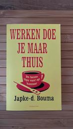 Japke-D. Bouma - Werken doe je maar thuis, Ophalen of Verzenden, Zo goed als nieuw, Japke-D. Bouma