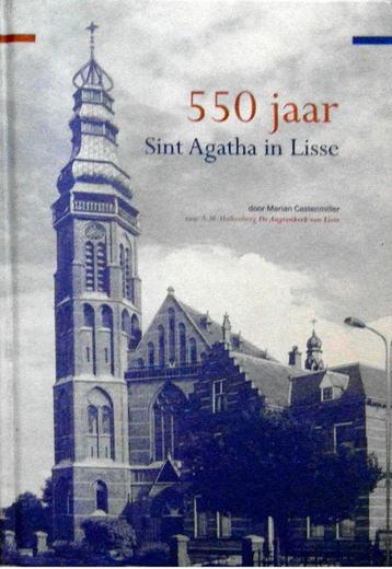 550 jaar Sint Agatha in Lisse beschikbaar voor biedingen